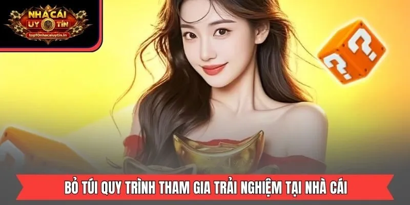 Bỏ túi quy trình tham gia trải nghiệm tại nhà cái