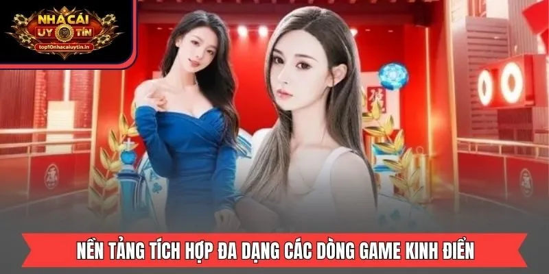 Nền tảng tích hợp đa dạng các dòng game kinh điển