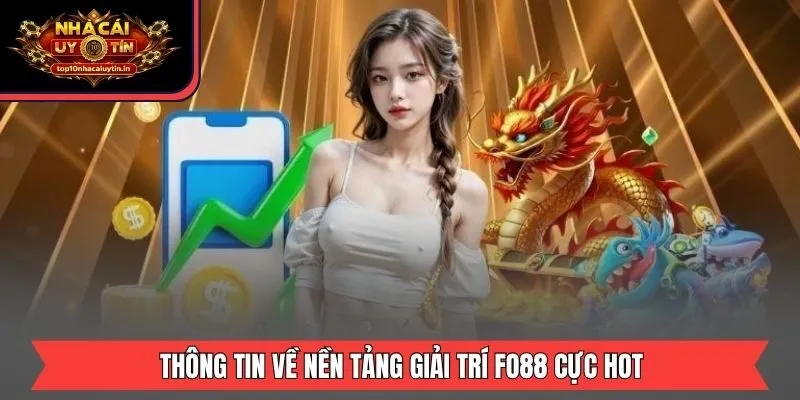 Thông tin về nền tảng giải trí FO88 cực hot